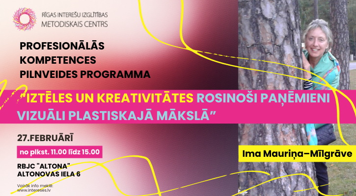 Pedagogu profesionālās kompetences pilnveides programma “Iztēles un kreativitātes rosinoši paņēmieni vizuāli plastiskajā mākslā”