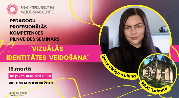 Pedagogu profesionālās kompetences pilnveides seminārs “Vizuālās identitātes veidošana”
