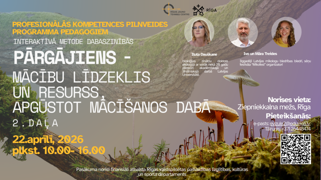 Kursi “Interaktīvā metode dabaszinībās, pārgājiens – mācību līdzeklis un resurss, apgūstot mācīšanos dabā. 2. daļa”