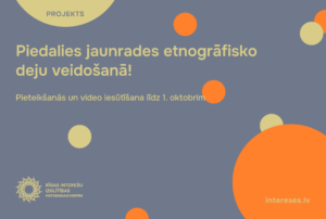 Pieteikumu termiņš dalībai projektā jaunrades etnogrāfisko deju un rotaļu apdaru horeogrāfiju veidošanai