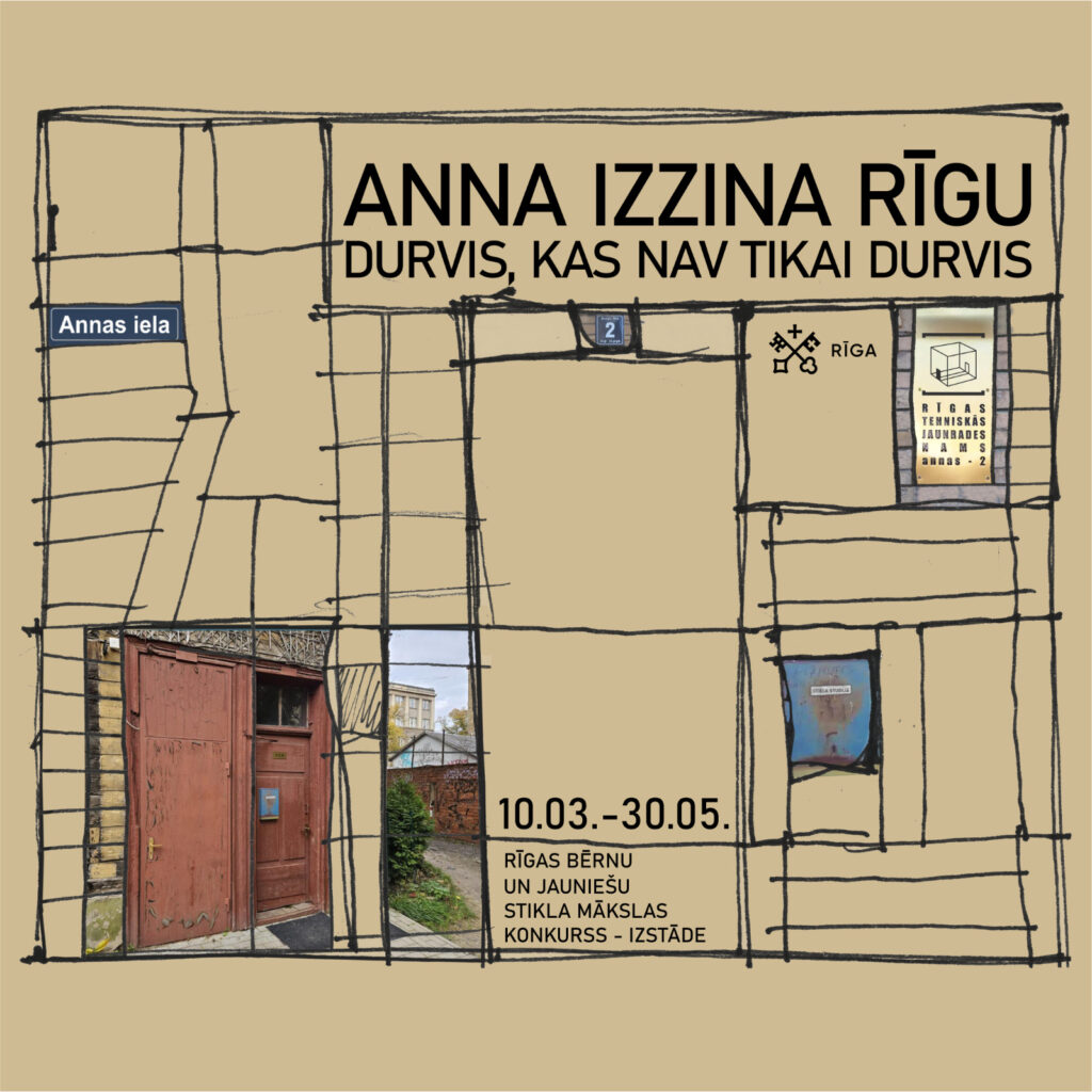 Bērnu un jauniešu stikla mākslas konkurss-izstāde “Anna izzina Rīgu. DURVIS, KAS NAV TIKAI DURVIS”
