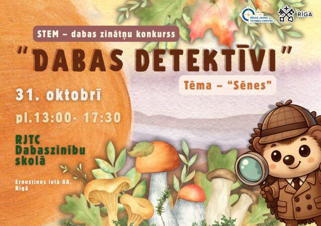 Aicinām skolēnus piedalīties STEM – dabas zinātņu konkursā “Dabas detektīvi”