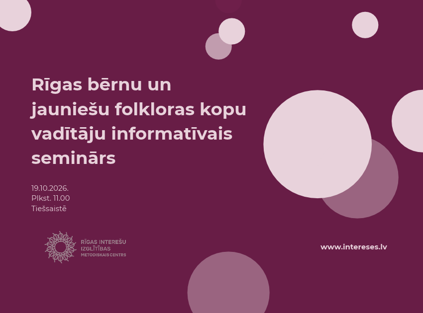Rīgas bērnu un jauniešu folkloras kopu vadītāju informatīvais seminārs