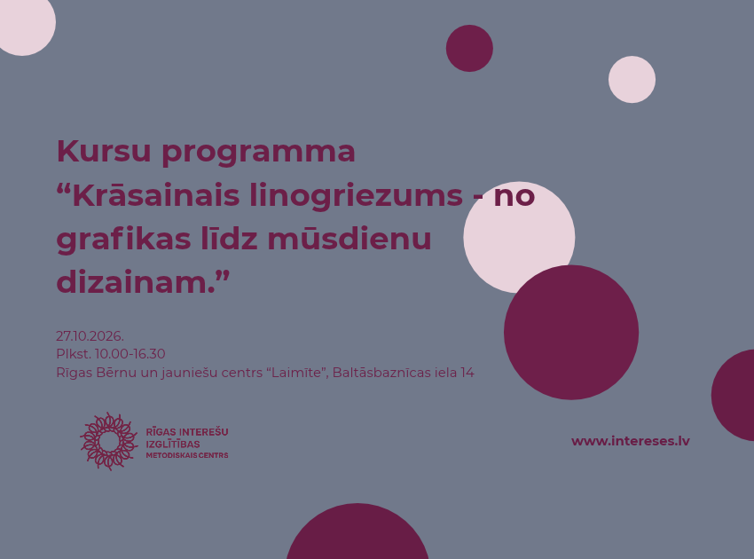 Kursi „Krāsainais Linogriezums – no grafikas līdz mūsdienu dizainam"
