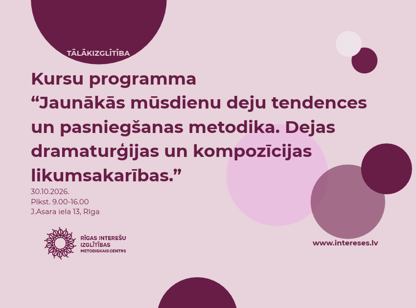 Kursi „Jaunākās mūsdienu deju tendences un pasniegšanas metodika. Dejas dramaturģijas un kompozīcijas likumsakarības"