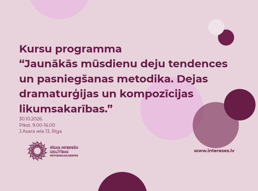 Kursi „Jaunākās mūsdienu deju tendences un pasniegšanas metodika. Dejas dramaturģijas un kompozīcijas likumsakarības"