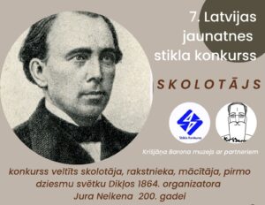 7. Latvijas Jaunatnes stikla mākslas konkurss SKOLOTĀJS